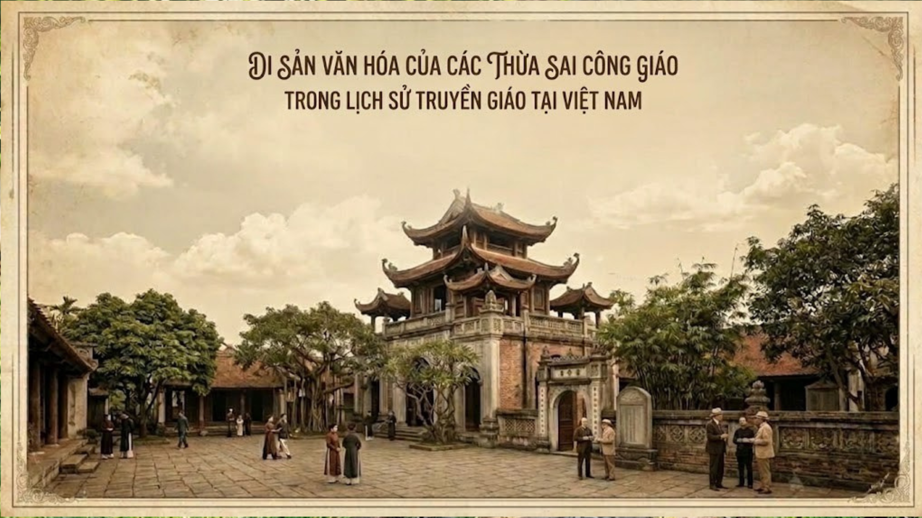 Di sản văn hóa của các Thừa sai Công giáo trong lịch sử truyền giáo tại Việt Nam